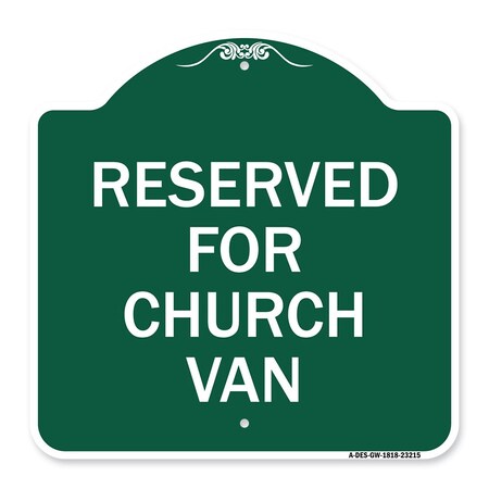 Signmission Designer Series Sign Reserved for Church Van, Green & White Aluminum Sign, 18" x 18", GW-1818-23215 A-DES-GW-1818-23215